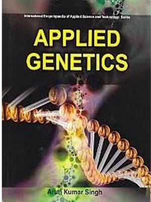 cover image of Applied Genetics (International Encyclopaedia of Applied Science and Technology
